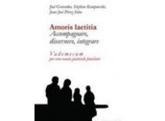 Amoris Laetitia,
un vademecum per fare chiarezza